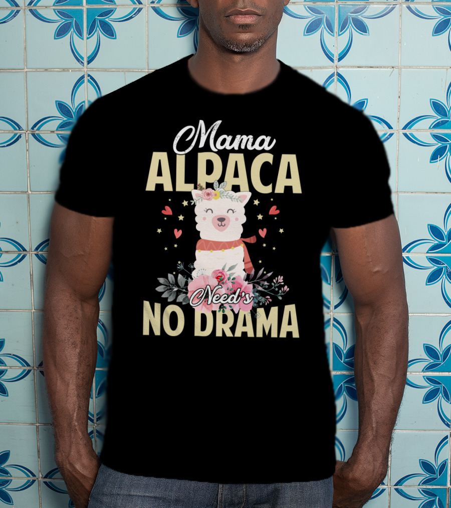 Mama Alpaca With Floral Heart Accents Needs No Drama T-Shirt