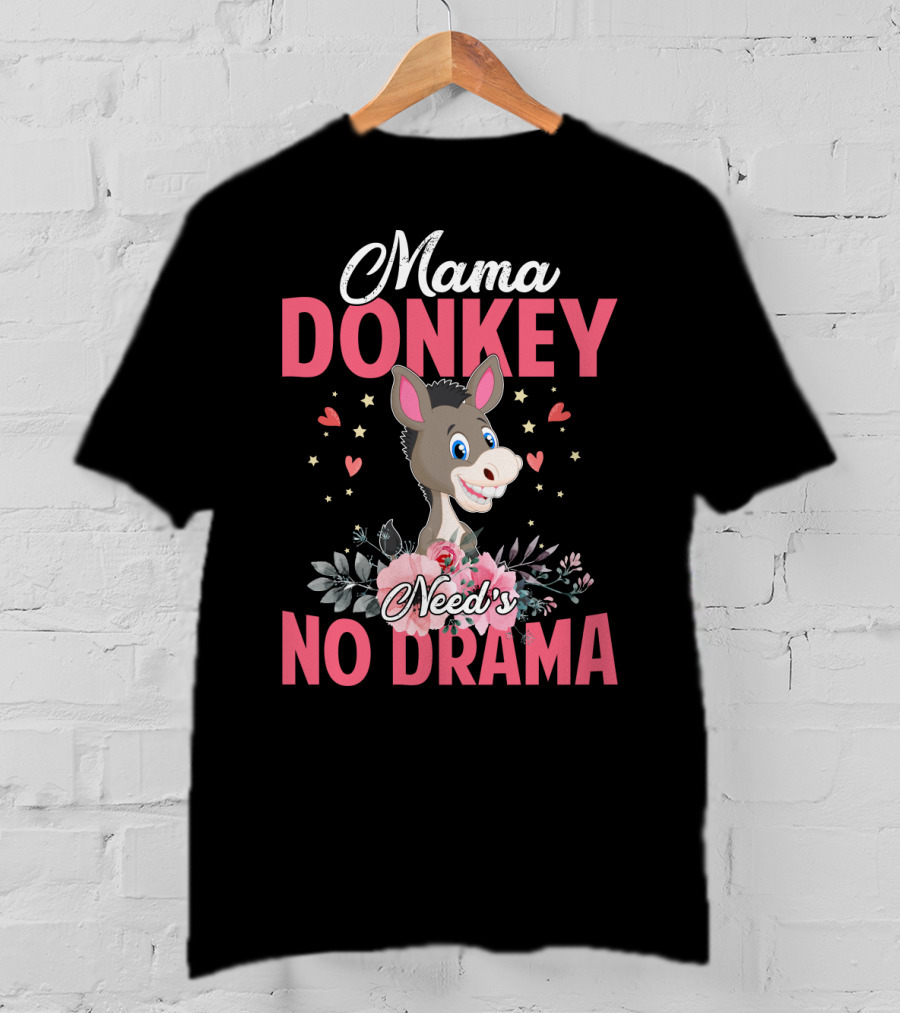 Mama Donkey Need's No Drama Hearts And Flowers T-Shirt