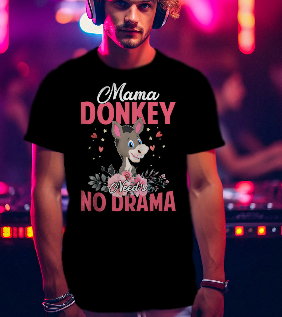 Mama Donkey Need's No Drama Hearts And Flowers T-Shirt