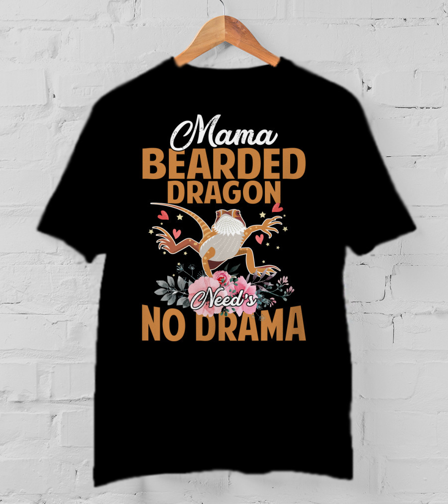 Mama Bearded Dragon Needs No Drama With Hearts And Flowers T-Shirt