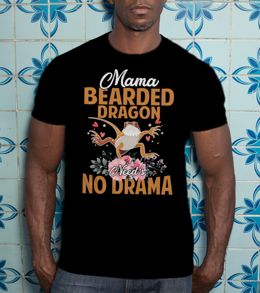 Mama Bearded Dragon Needs No Drama With Hearts And Flowers T-Shirt