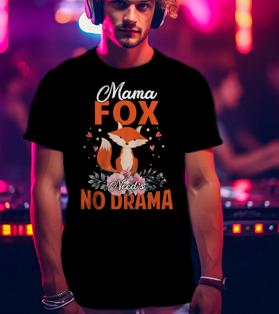 Mama Fox Need's No Drama With Heart And Floral Accents T-Shirt