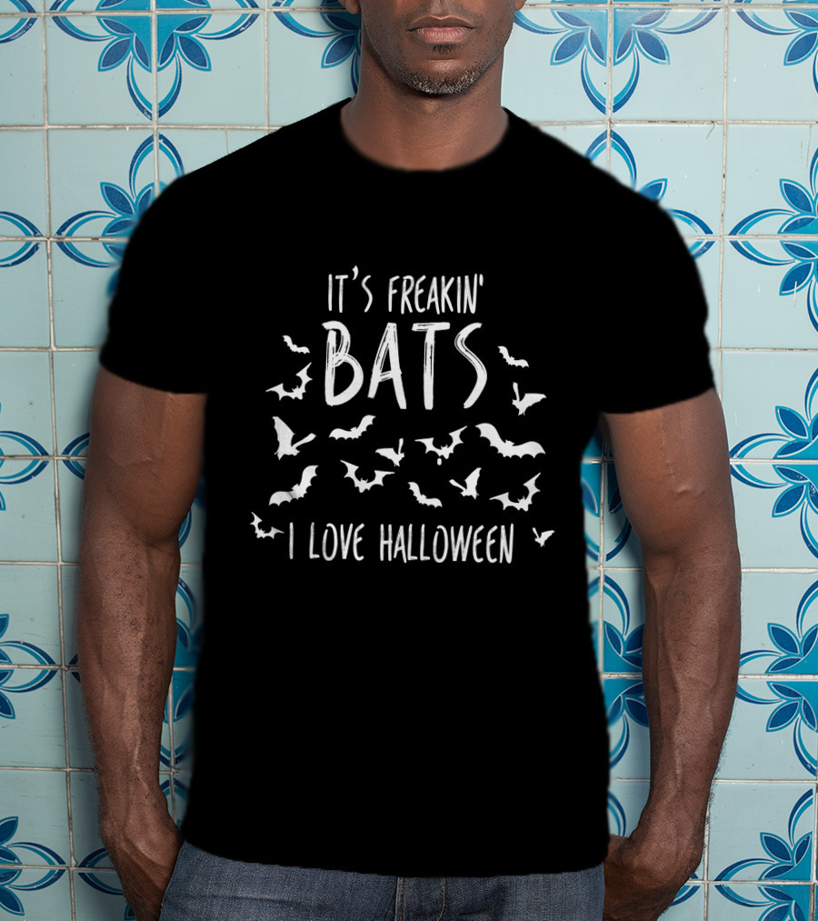 It's Freakin Bats I Love Halloween T-Shirt