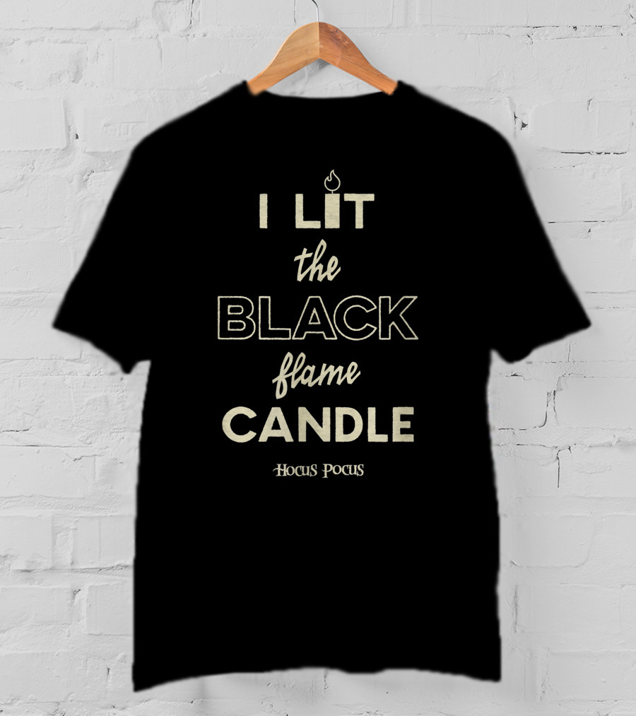 I Lit The Black Flame Candle Hocus Pocus T-Shirt