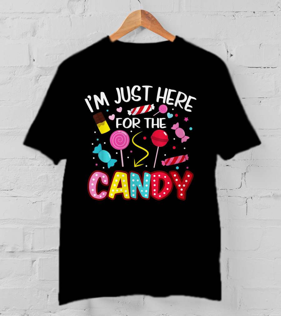 I'm Just Here For The Candy Halloween Sweets Lollipop Chocolate Fun T-Shirt