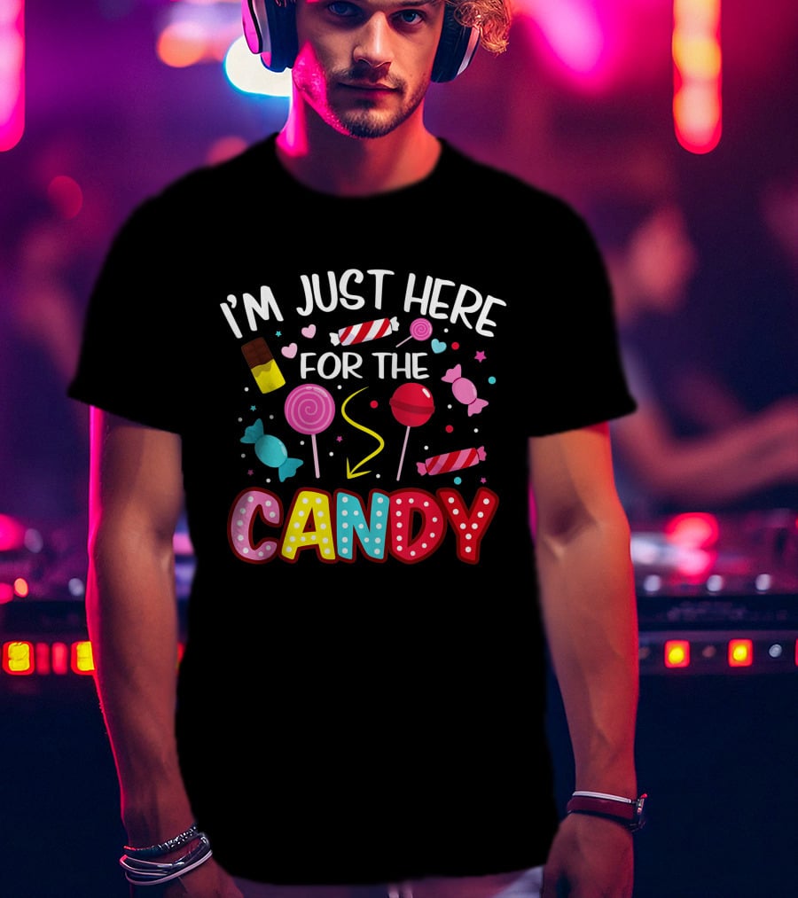 I'm Just Here For The Candy Halloween Sweets Lollipop Chocolate Fun T-Shirt