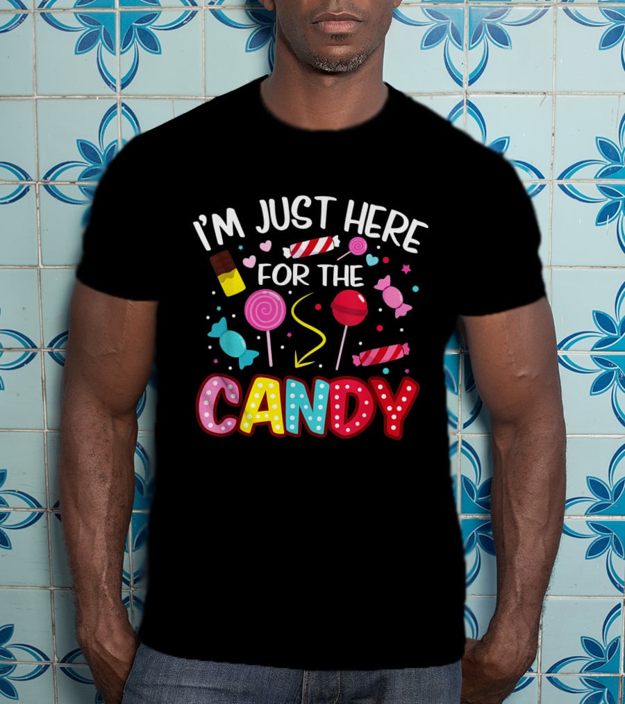 I'm Just Here For The Candy Halloween Sweets Lollipop Chocolate Fun T-Shirt