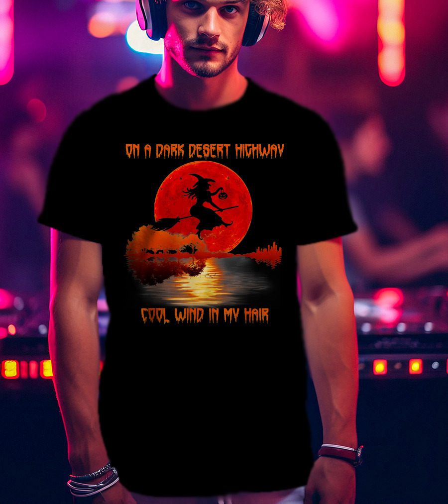 On A Dark Desert Highway Witch Cool Wind In My Hair Red Moon Lake Scene T-Shirt