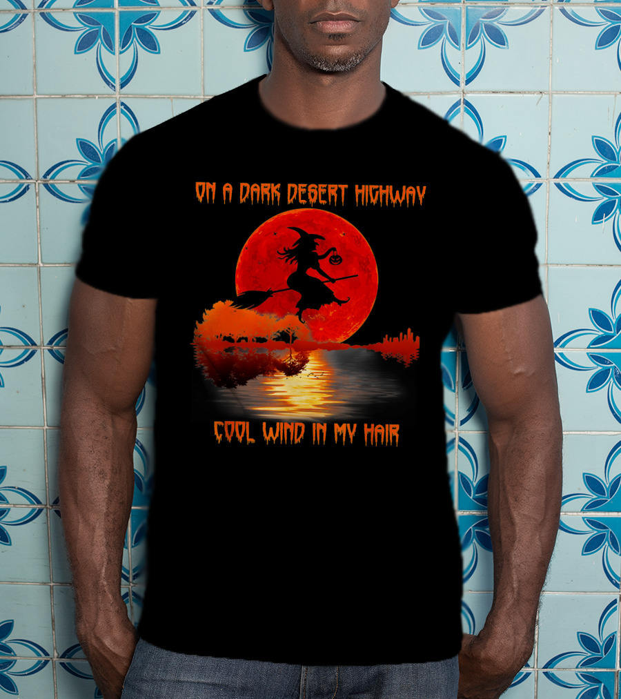 On A Dark Desert Highway Witch Cool Wind In My Hair Red Moon Lake Scene T-Shirt