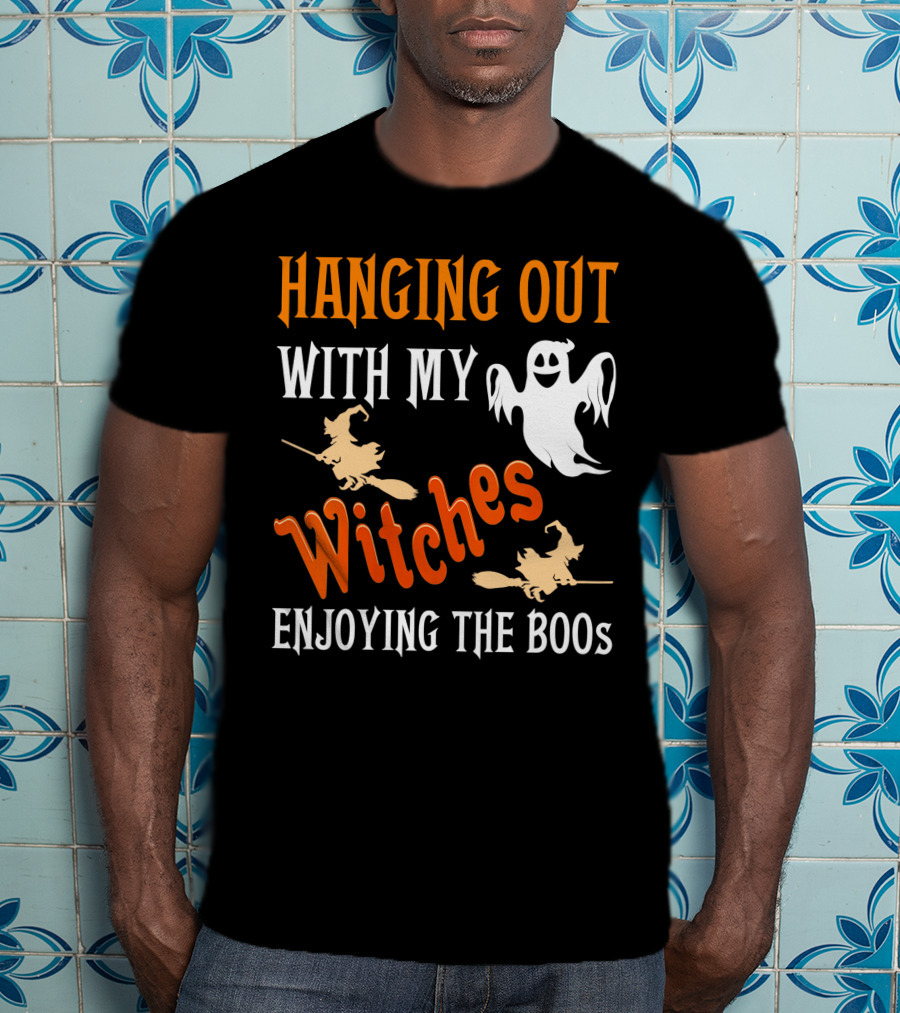 Hanging Out With My Witches Enjoying The Boos Ghost And Broomstick Fun T-Shirt