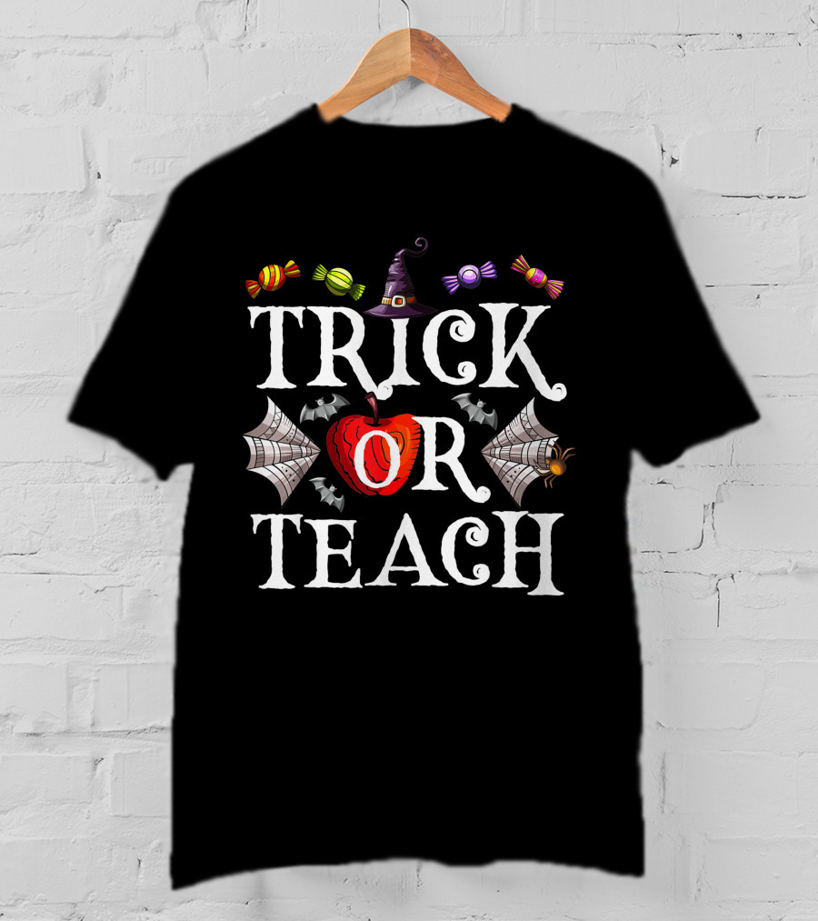 Trick Or Teach Halloween Teacher Funny T-Shirt
