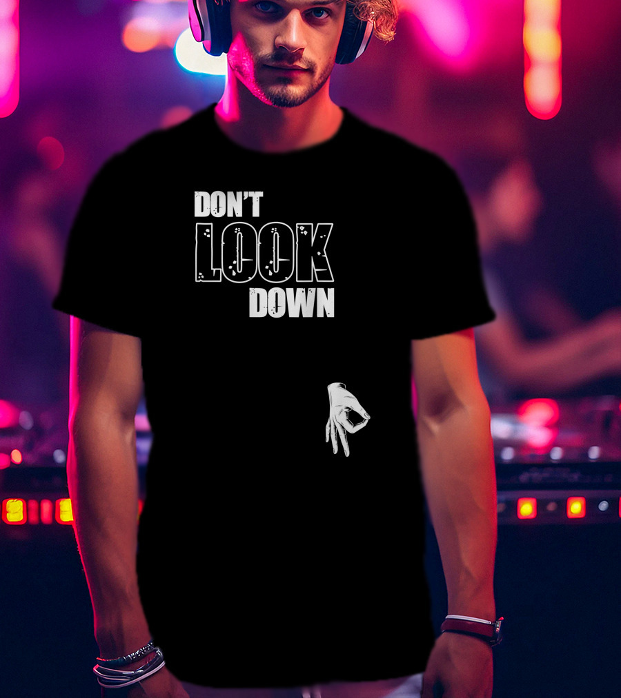 DON'T LOOK DOWN Gesture Prank Game T-Shirt