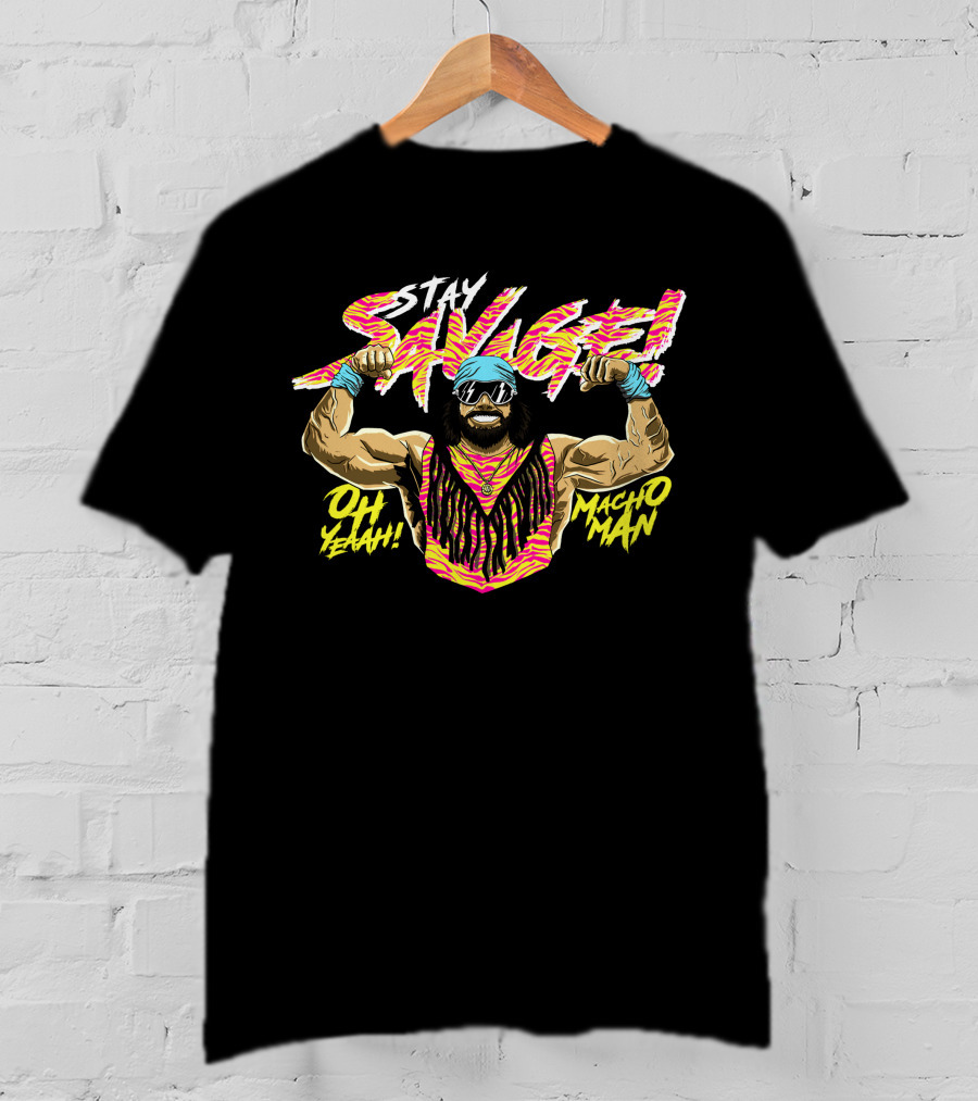 Stay Savage OH Yeah Macho Man T-Shirt