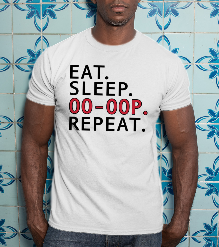 Eat Sleep 00 00P Repeat Shop T-Shirt