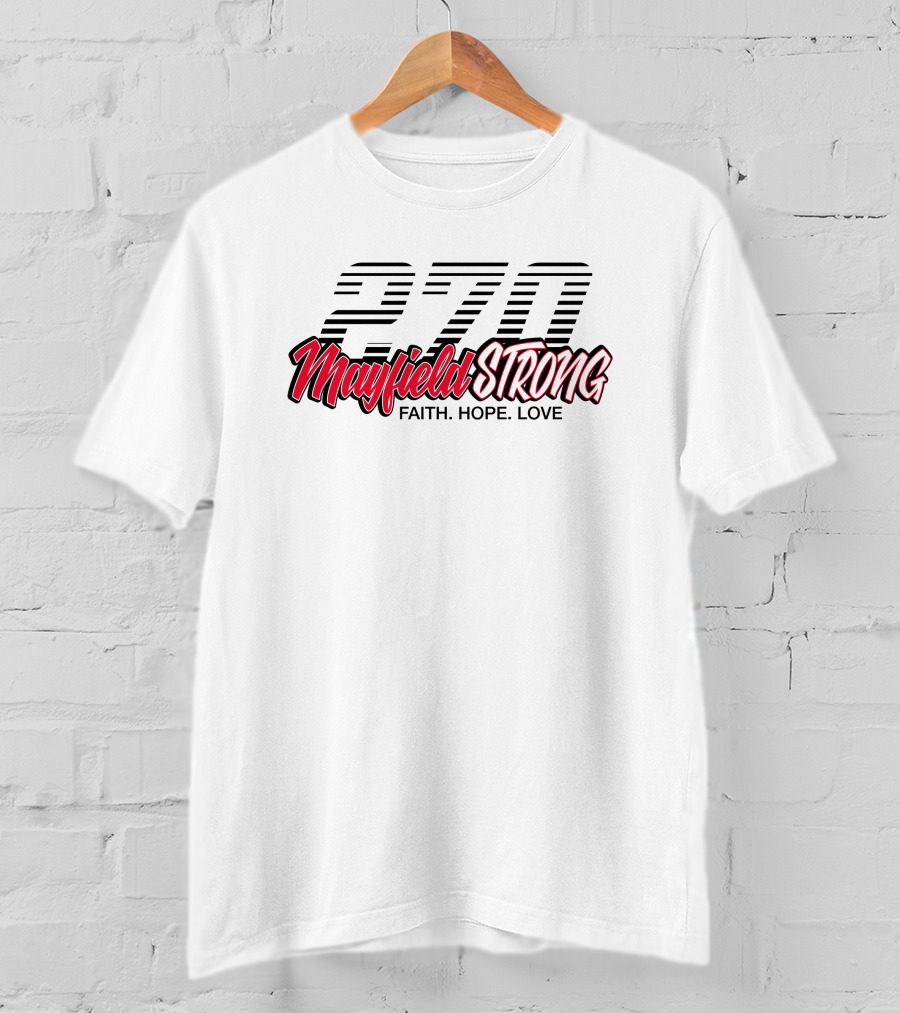 270 Mayfield Strong Faith Hope Love T-Shirt