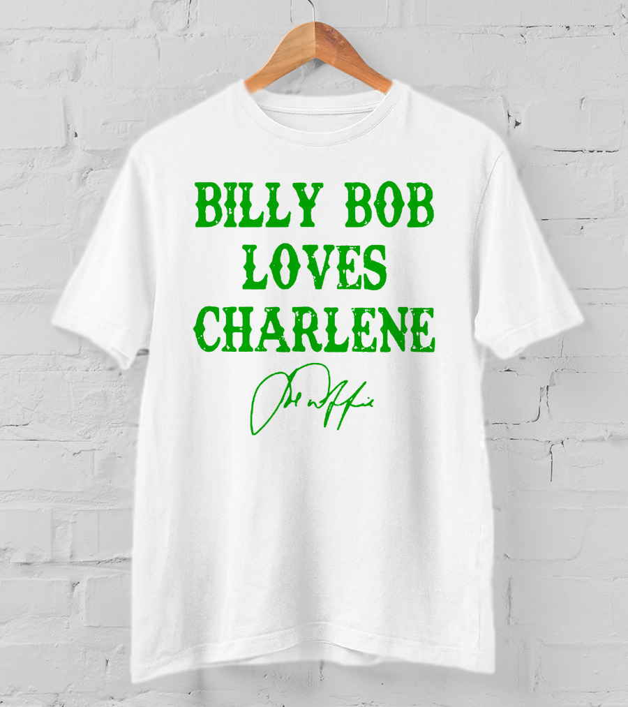 Billy Bob Loves Charlene T-Shirt