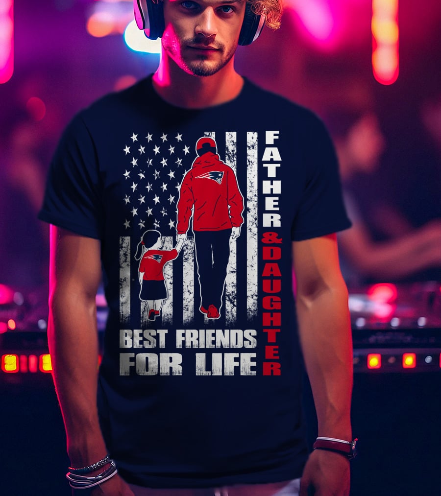 Father And Daughter Best Friends For Life Patriots Flag T-Shirt