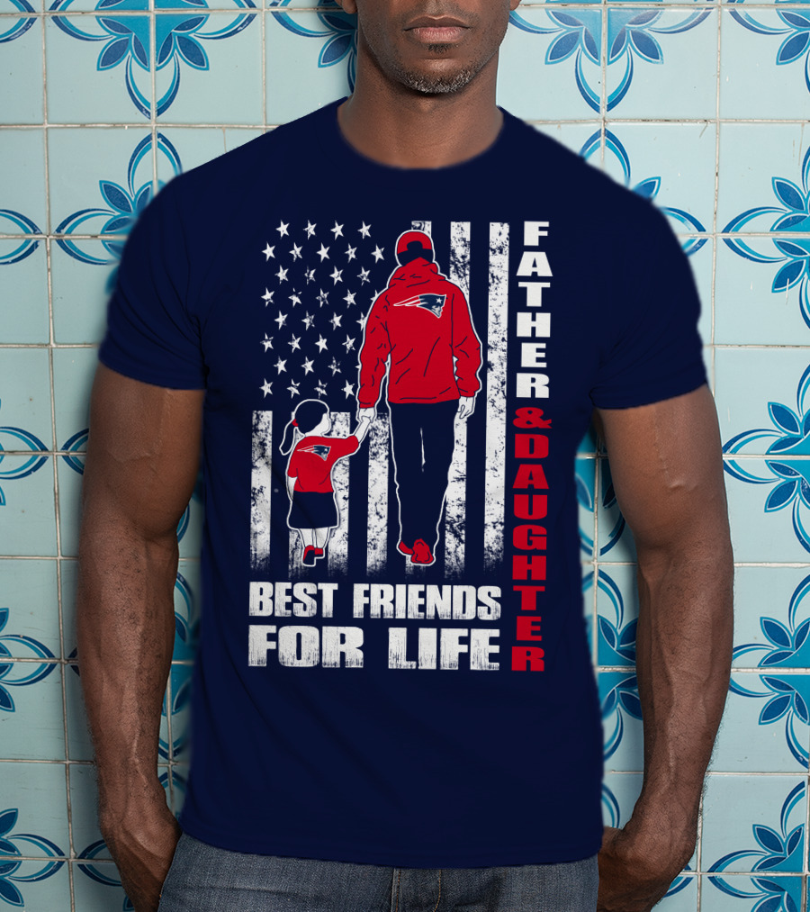 Father And Daughter Best Friends For Life Patriots Flag T-Shirt
