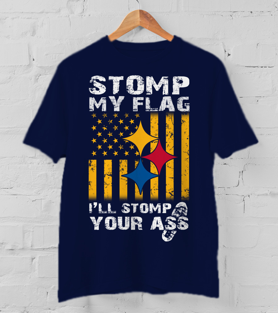 Stomp My Flag I'll Stomp Your Ass Steelers-Inspired T-Shirt