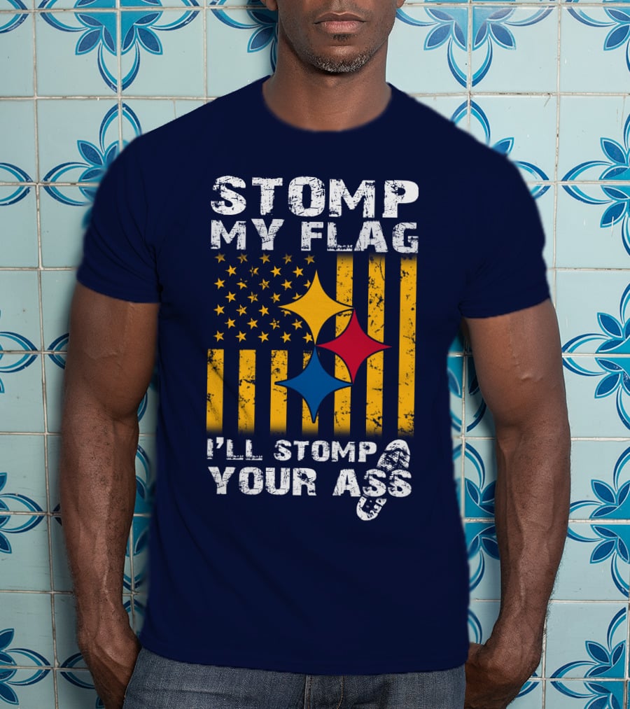 Stomp My Flag I'll Stomp Your Ass Steelers-Inspired T-Shirt