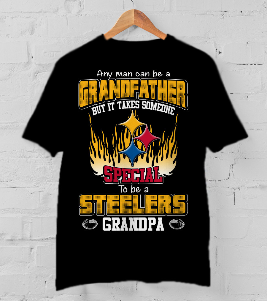 Any Man Can Be A Grandfather But It Takes Someone Special To Be A Steelers Grandpa T-Shirt