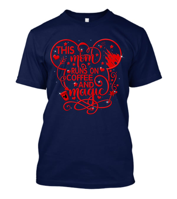 This Mom Runs On Coffee And Magic T-Shirt