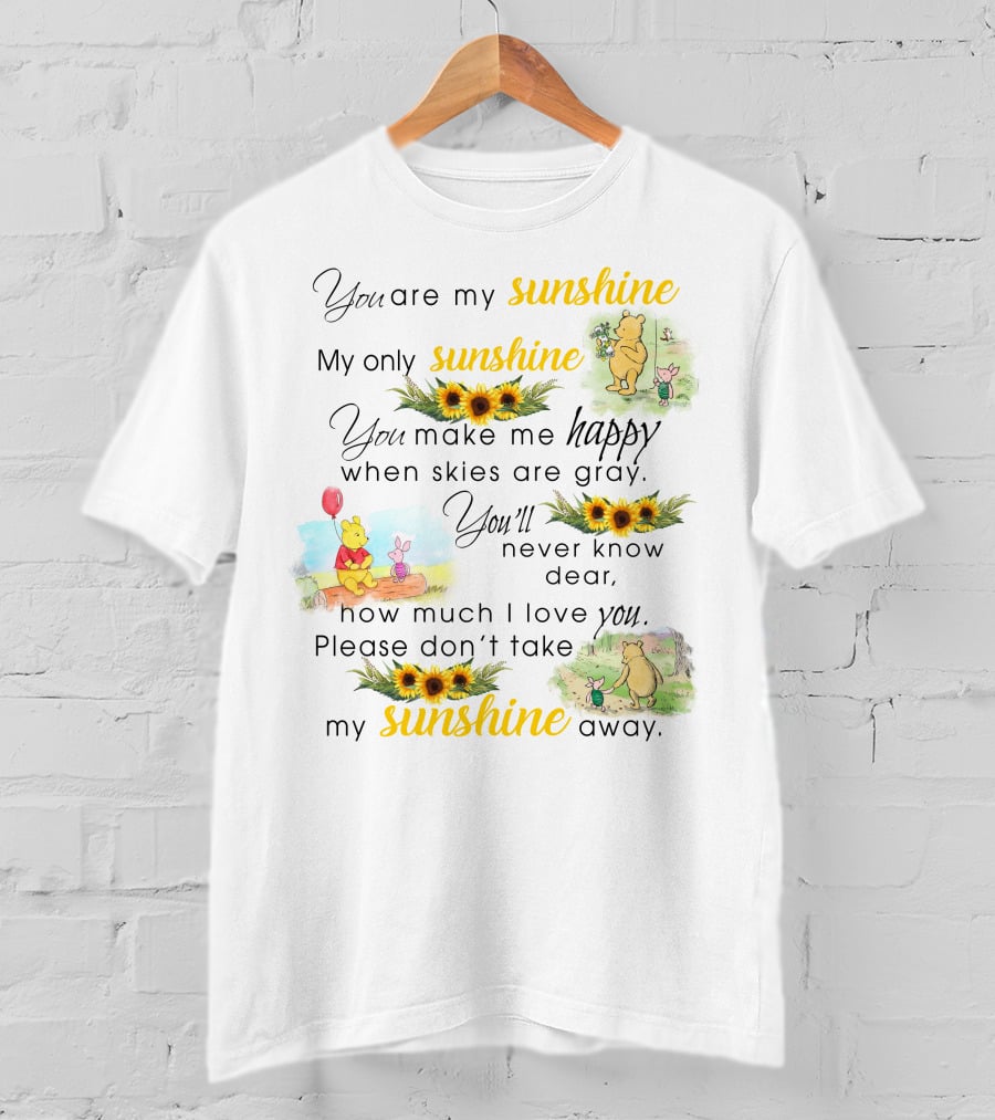 You Are My Sunshine Winnie The Pooh Sunflower Happy T-Shirt