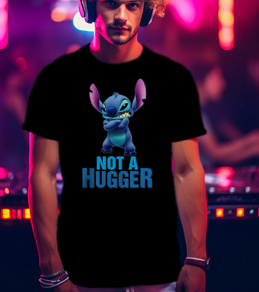 NOT A HUGGER Stitch Disney Lilo And Stitch T-Shirt