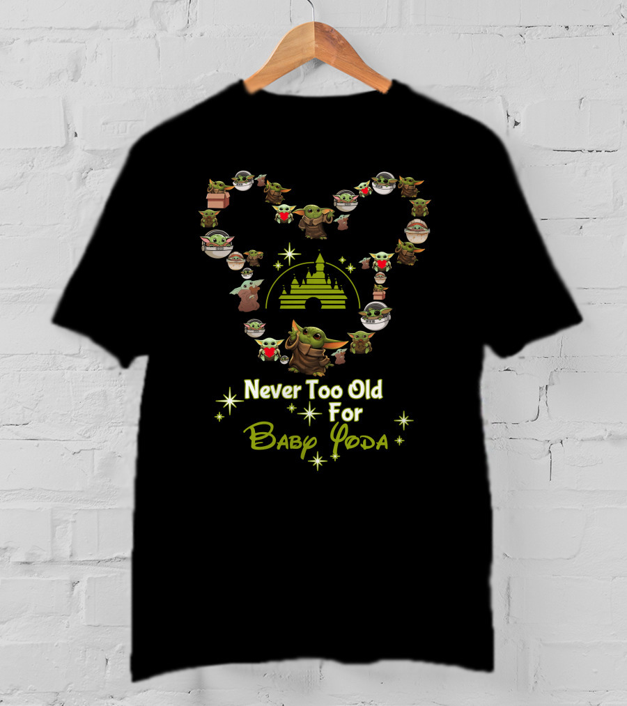 Never Too Old For Baby Yoda Star Wars Disney Castle T-Shirt