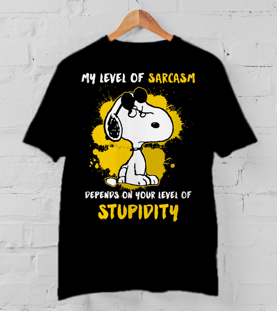 My Level Of Sarcasm Depends On Your Level Of Stupidity Snoopy T-Shirt