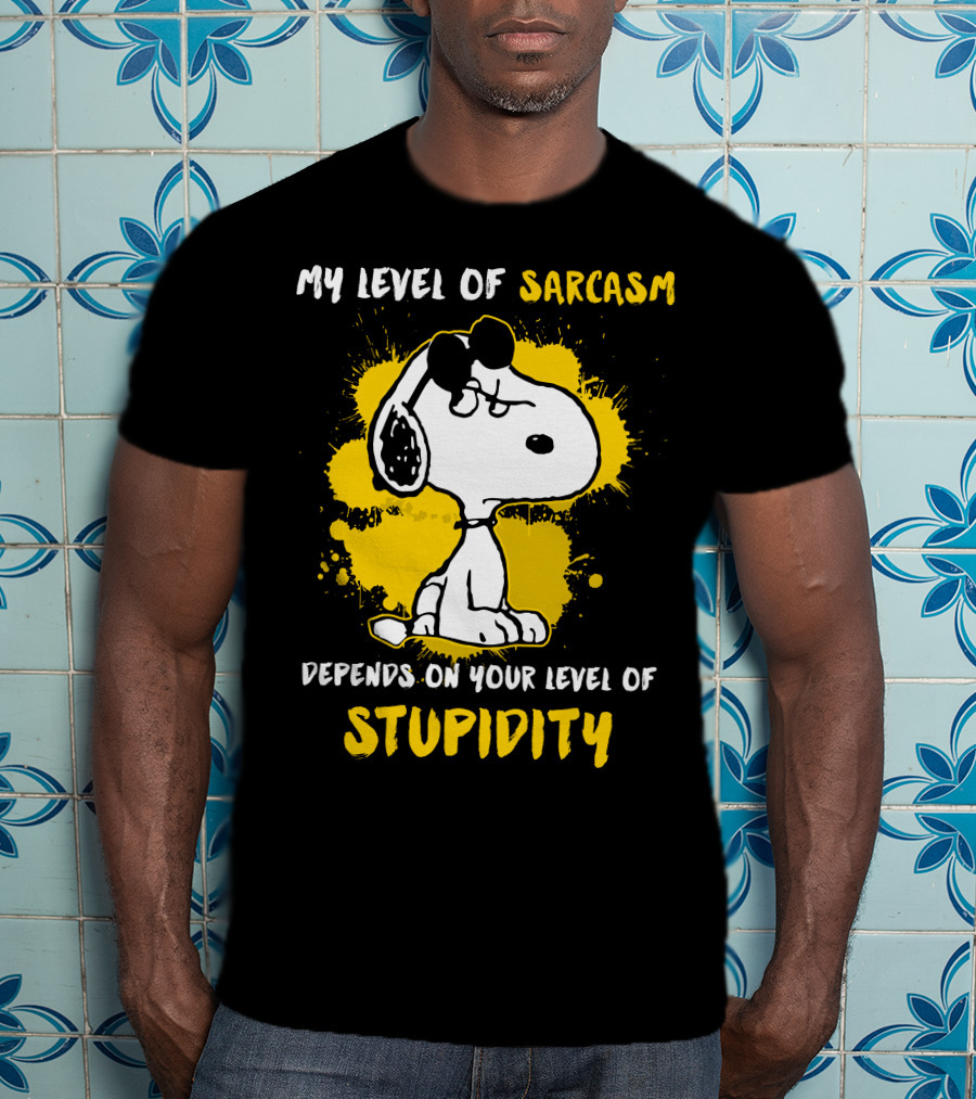 My Level Of Sarcasm Depends On Your Level Of Stupidity Snoopy T-Shirt
