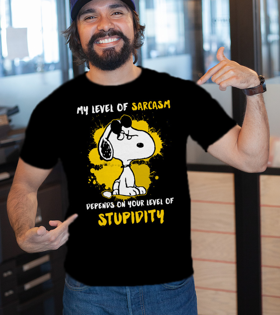 My Level Of Sarcasm Depends On Your Level Of Stupidity Snoopy T-Shirt