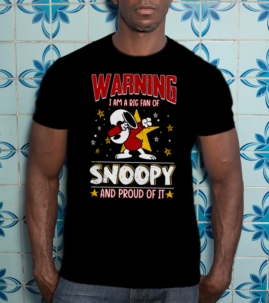 WARNING I Am A Big Fan Of Snoopy And Proud Of It T-Shirt