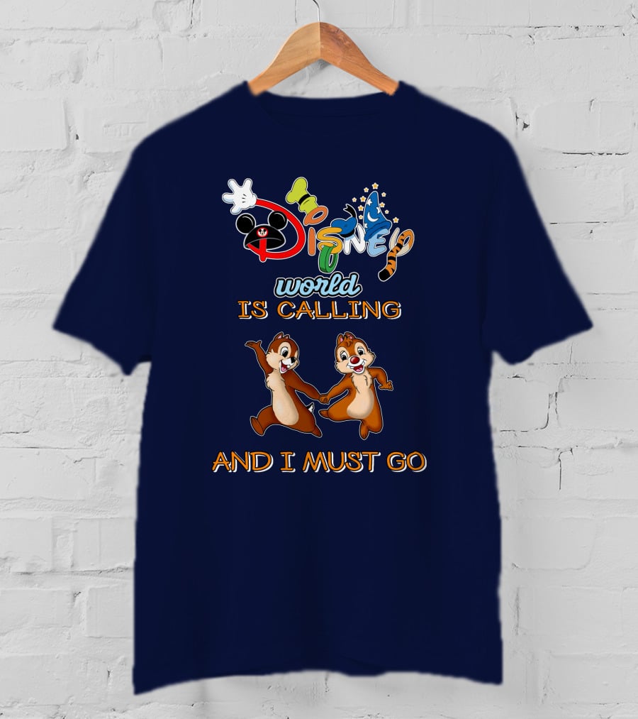 Disney World Is Calling And I Must Go Chip And Dale T-Shirt