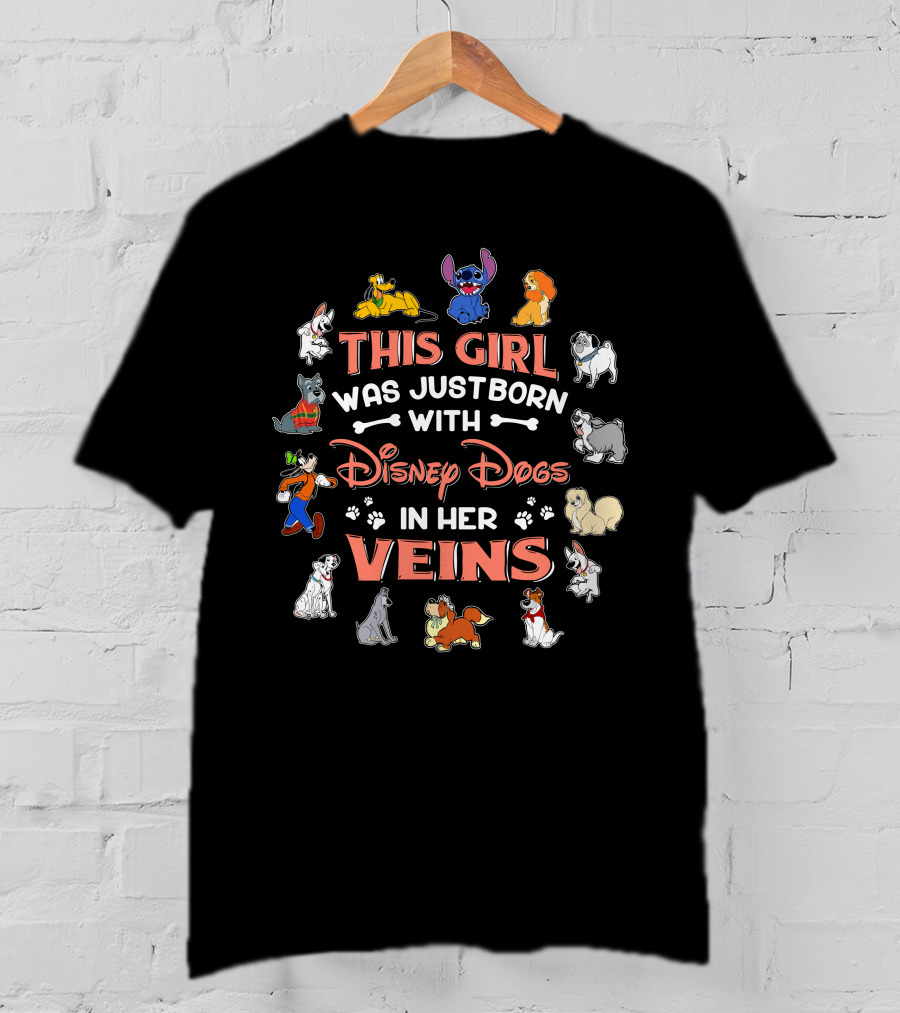 This Girl Was Just Born With Disney Dogs In Her Veins T-Shirt