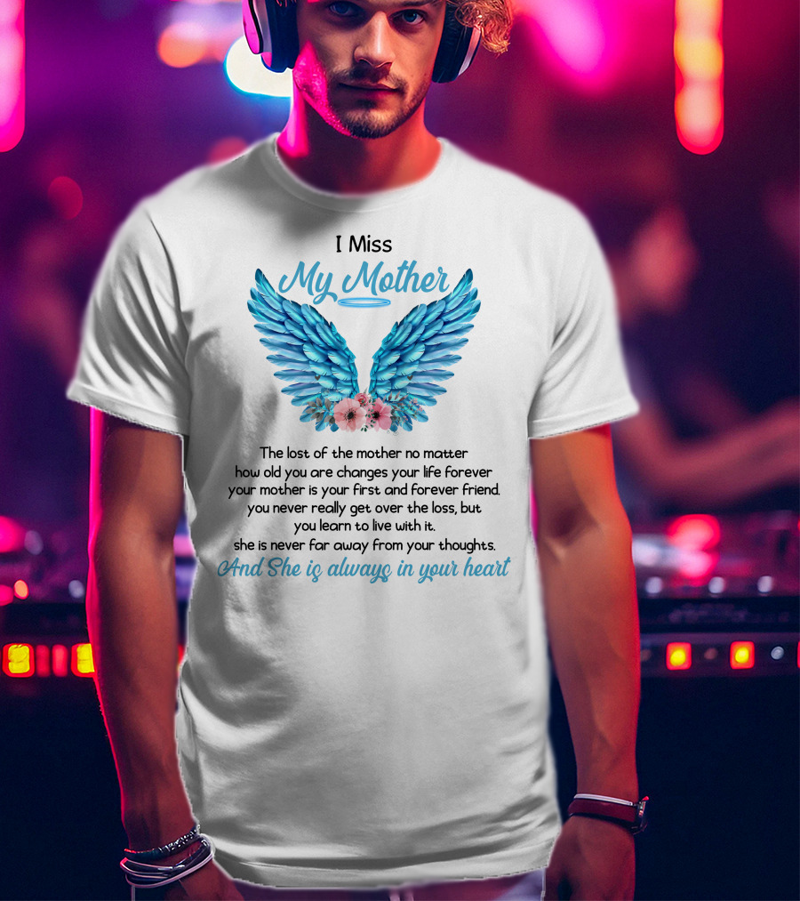 I Miss My Mother Angel Wings Always In Your Heart T-Shirt