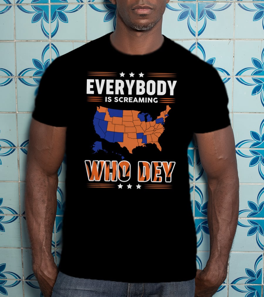 EVERYBODY IS SCREAMING WHO DEY Map T-Shirt