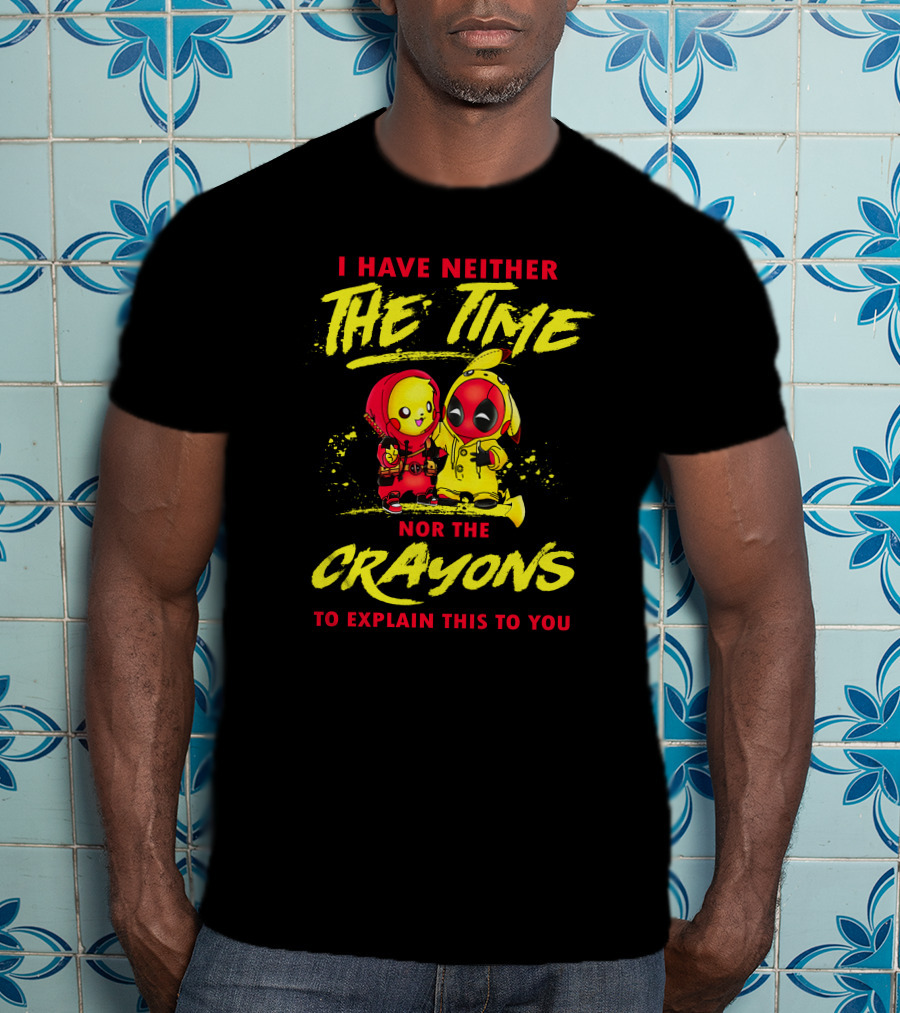 I Have Neither The Time Nor The Crayons To Explain This To You Deadchu T-Shirt