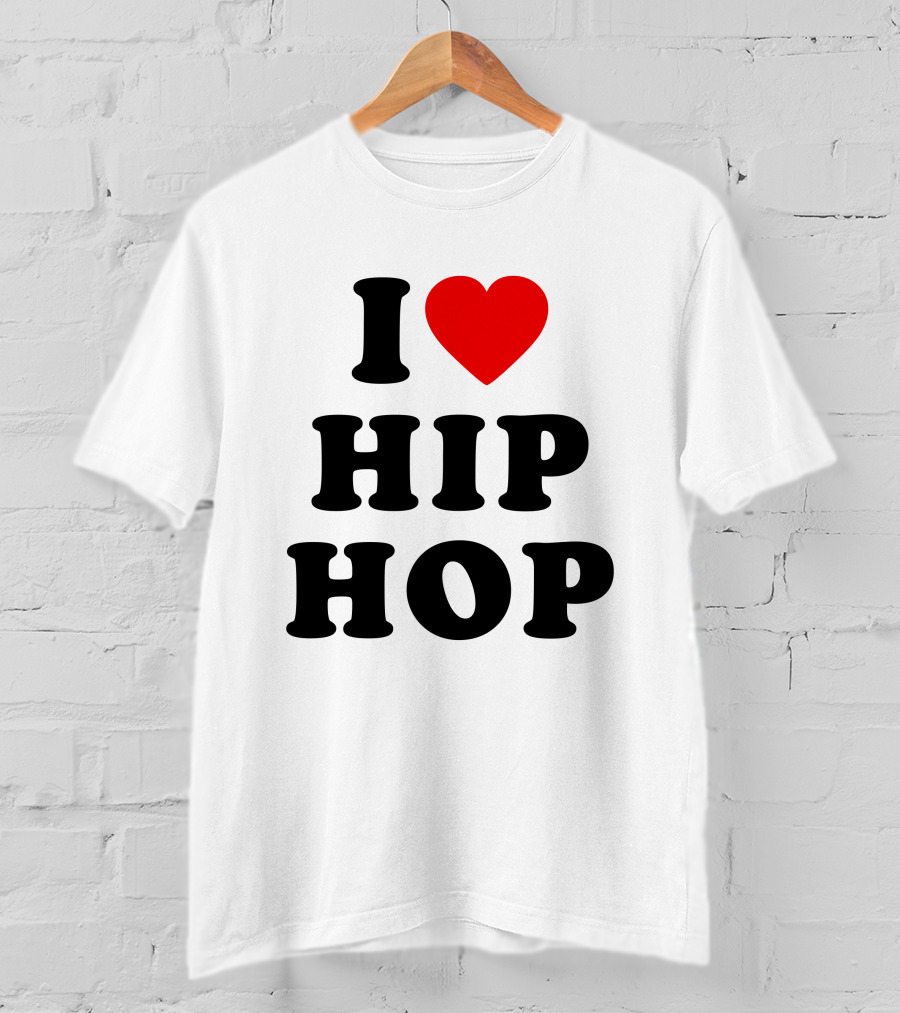 I Love Hip Hop Heart HipHop I Love Hip Hop Rap Music T-Shirt