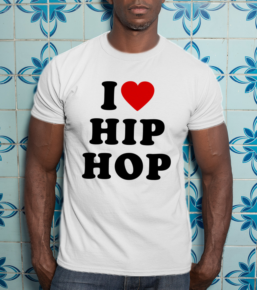 I Love Hip Hop Heart HipHop I Love Hip Hop Rap Music T-Shirt