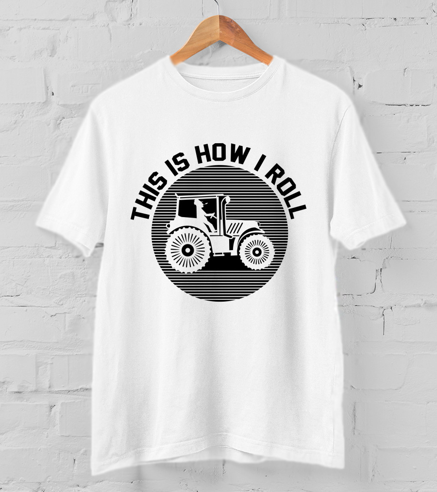 This Is How I Roll Tractor Farmer Pun T-Shirt