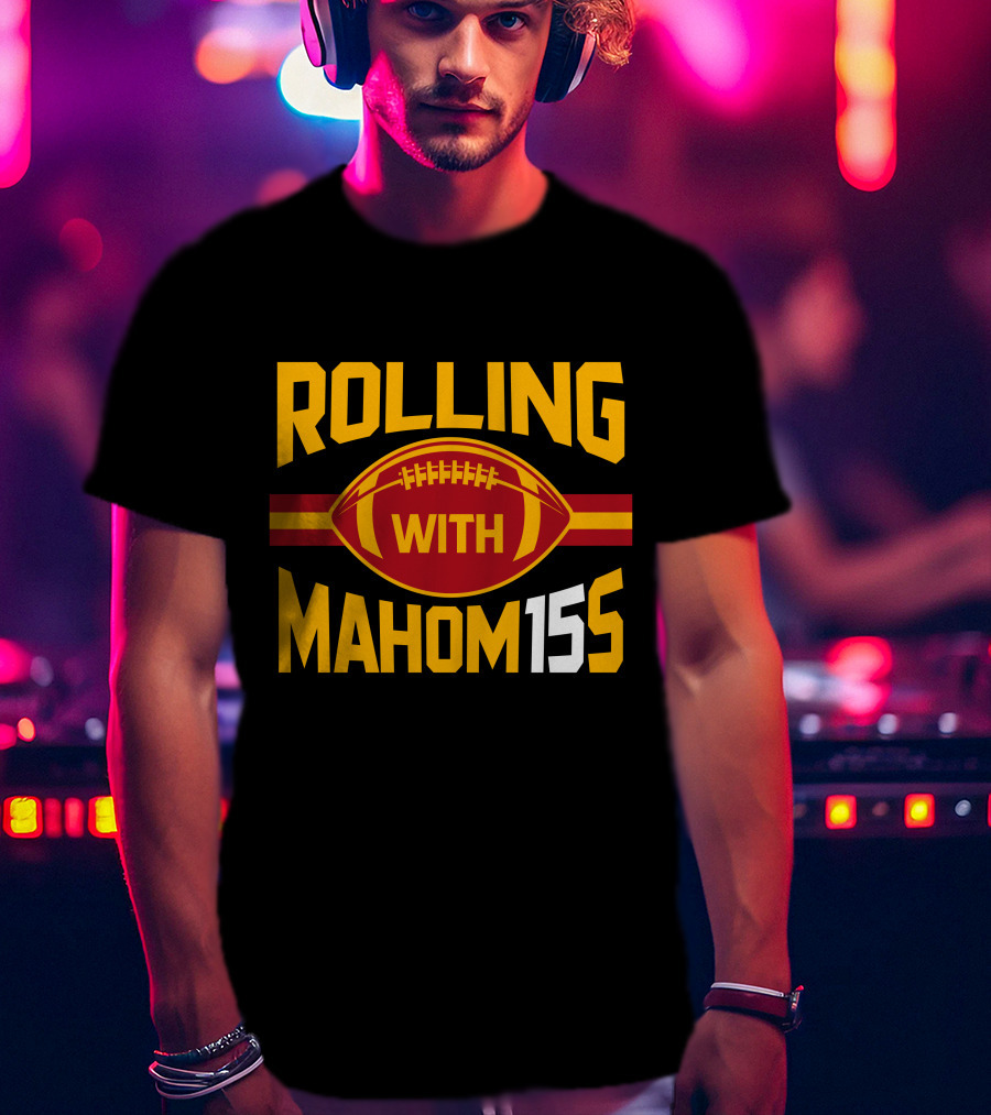 Rolling With Mahom155 Football Kansas City T-Shirt
