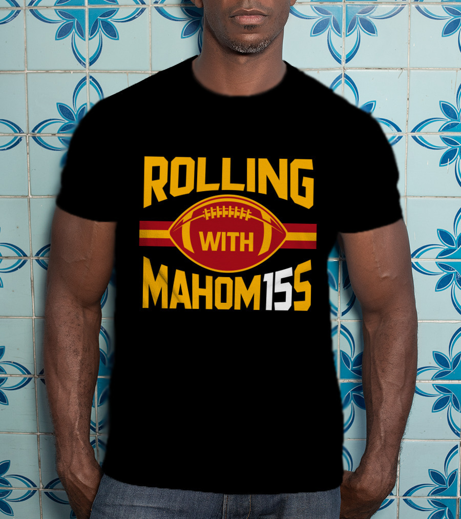 Rolling With Mahom155 Football Kansas City T-Shirt