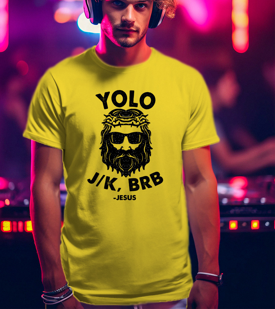 YOLO JK BRB Jesus Sunglasses Crown Of Thorns T-Shirt