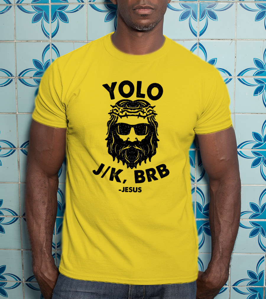YOLO JK BRB Jesus Sunglasses Crown Of Thorns T-Shirt