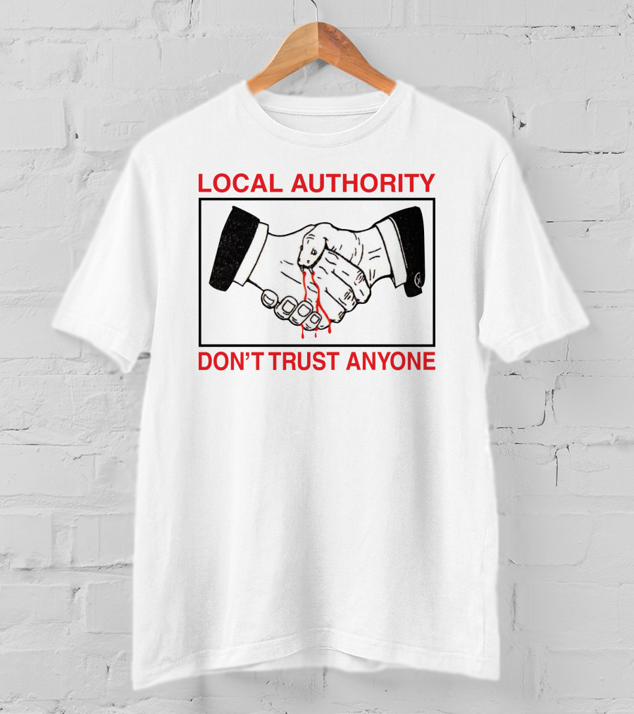 Local Authority Handshake Don't Trust Anyone T-Shirt