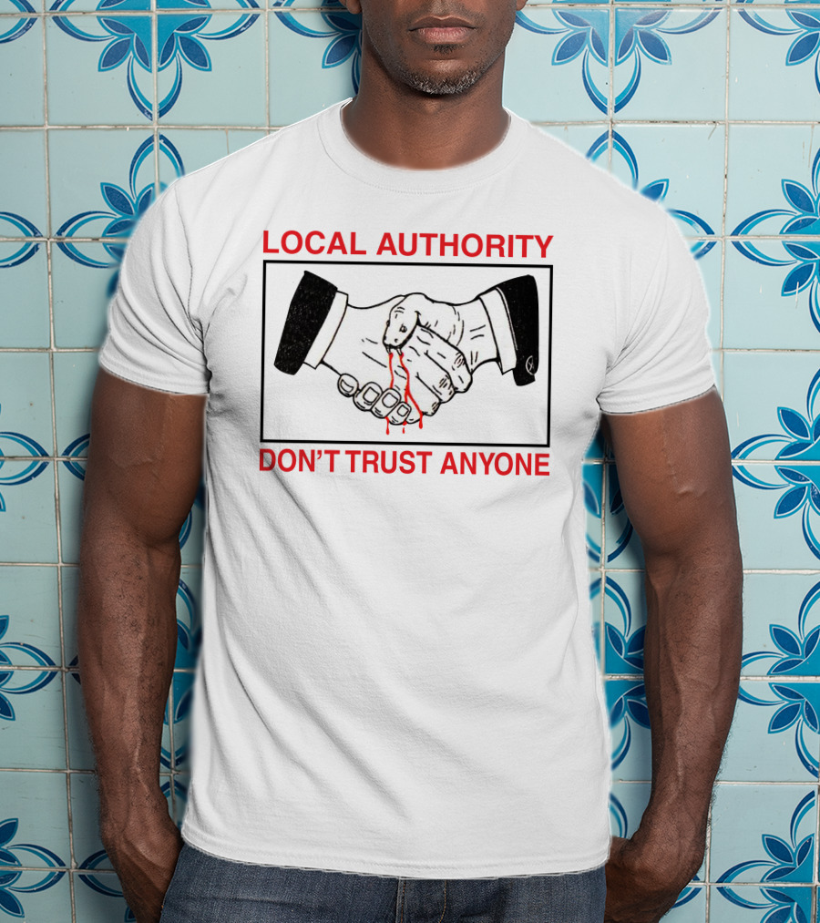 Local Authority Handshake Don't Trust Anyone T-Shirt