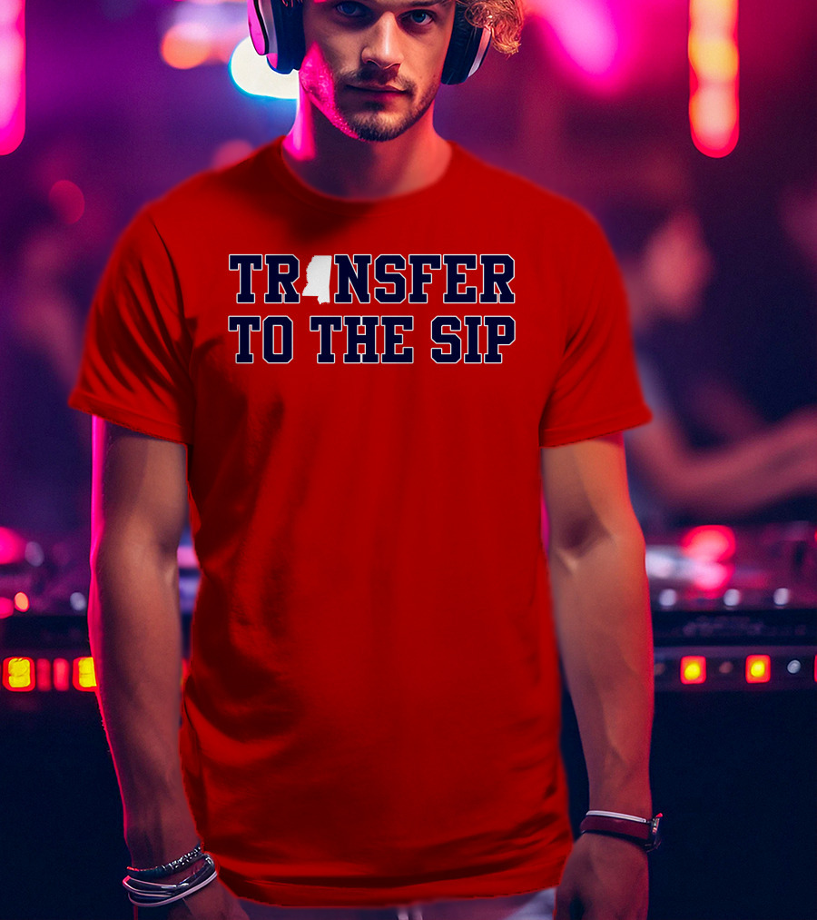 Transfer To The Sip Mississippi Logo T-Shirt