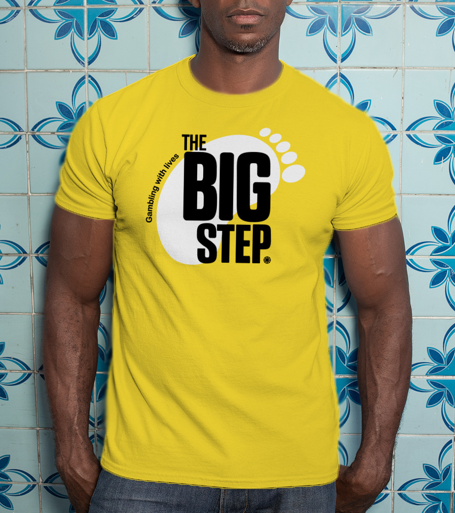 Gambling With Lives The Big Step Footprint T-Shirt