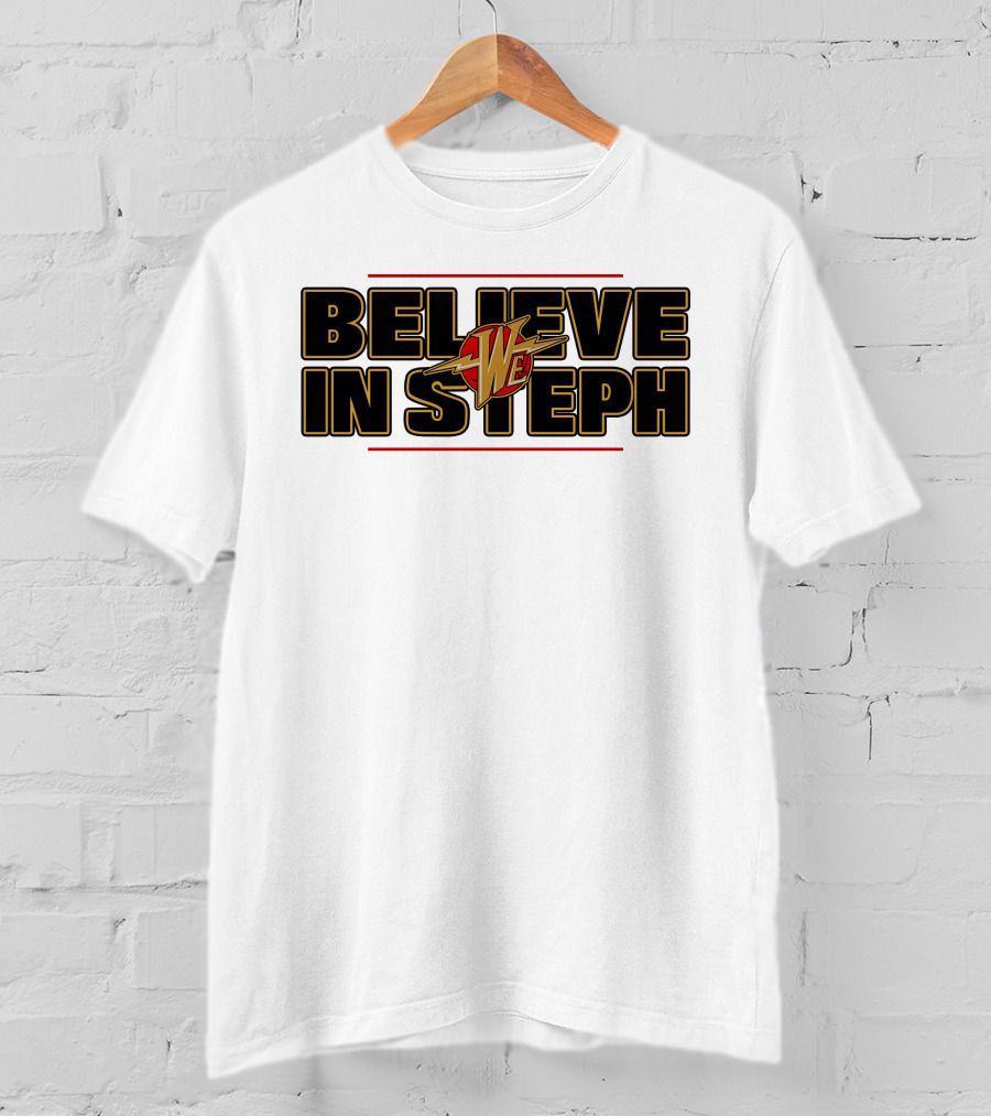 Warriors We Believe In Steph Basketball T-Shirt